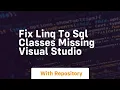 fix linq to sql classes missing visual studio