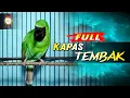 Download Lagu ✅ FULL KAPAS TEMBAK || MASTERAN CUCAK IJO GACOR ISIAN KAPAS TEMBAK