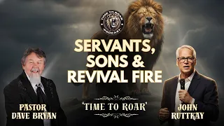 Servants Sons Revival Fire Time to Roar with John Ruttkay
