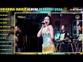 LAUT KIDUL - MUTIARA - SUMANDHING ~ ALBUM Difarina Indra Adella Ft. Fendik Adella - OM ADELLA