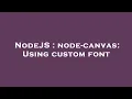 NodeJS node-canvas Using custom font