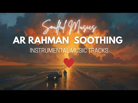 Download MP3 AR RAHMAN TAMIL INSTRUMENTAL MUSIC - Soothing Melodies