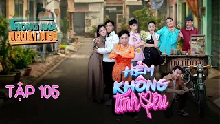 Hẻm Không Tình Yêu | Muốn người khác thay đổi, đừng chỉ nói | Tập 105