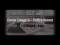 Lungo'o - Safira Inema (Cover)
