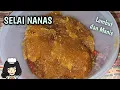 Download Lagu CARA BUAT SELAI NANAS ENAK ala SETIA RASA !!!