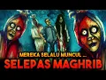 Download Lagu Mereka Muncul Selepas Maghrib... Cerita Hantu Seram