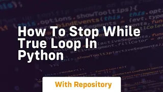 how to stop while true loop in python