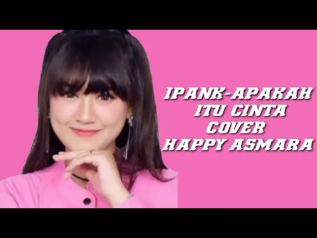 Happy Asmara-Apakah Itu Cinta (DJ Selow) Lirik Lagu Happy Asmara-Apakah Itu Cinta (DJ Selow) Lirik Lagu