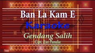 Download Ban La Kam E | Tone Cewek | Gendang Salih (Karaoke) MP3