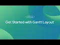 Get Started with Gantt Layout