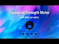 Password Strength Meter with HTML CSS and JavaScript