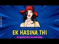 Download Lagu Ek Hasina Thi (Remix) - Dj Shubham Abd \u0026 Its Rohan Remix | Unreleased CD