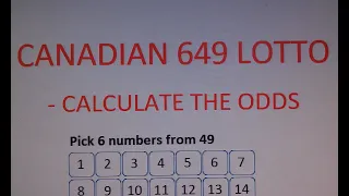 How to Calculate the Odds of Winning Canadian 649 Lotto - Step by Step Instructions