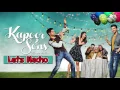 Let's Nacho  - Audio - Kapoor & Sons (Since1921)