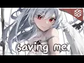 Download Lagu Nightcore - Saving Me - (Lyrics)