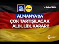 Lagu Almanya’da Çok Tartışılacak Aldi, Lidl Kararı - 16 Şubat 2026