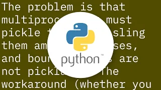 Can t pickle type instancemethod when using multiprocessing Pool map