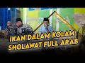IKAN DALAM KOLAM VERSI SHOLAWAT FULL ARAB MAS KAFA AL-JAUHAR