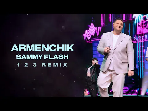 Download MP3 ARMENCHIK  “1.2.3.” [Sammy Flash  Remix]