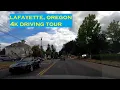 Lafayette Oregon 4k Driving Tour