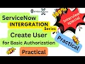 ServiceNow Integration Series Part 2a Create User for Basic Authorization ServiceNow Credentials