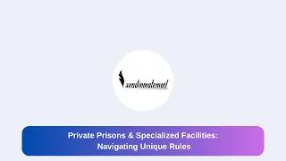 Private Prisons Specialized Facilities Navigating Unique Rules