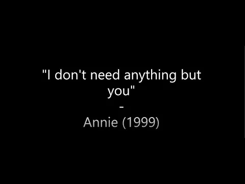Download MP3 I don't need anything but you - Annie 1999 (lyrics)