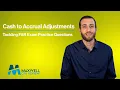 Cash to Accrual Adjustments Tackling FAR Exam Practice Questions