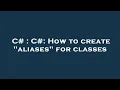 C C How to create aliases for classes