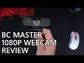 BC MASTER 1080P WEBCAM REVIEW