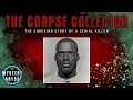 The Corpse Collector Full Serial Killer Documentary