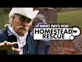 Who pays for Homestead Rescue