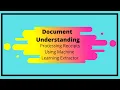 Document Understanding - Extracting Data From Receipts Using Machine Learning Extractor