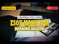Download Lagu ESOK MASIH ADA Hannah Delisha - Karaoke Akustik (OST Drama Monalisa)