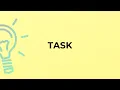 What is the meaning of the word TASK