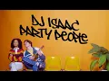 Download Lagu DJ Isaac - Party People (Official Videoclip)