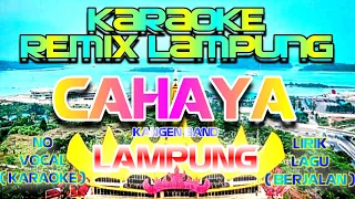 Download KARAOKE REMIX LAMPUNG ~ CAHAYA ~ KANGEN BAND ||SPECIAL MUSIK TERBARU 2022 ||THE BEST KARAOKE LAMPUNG MP3