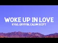 Download Lagu Kygo, @gryffin and Calum Scott - Woke Up in Love (Lyrics)