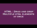 HTML Drag and drop Multiple html elements at once