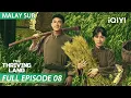 Download Lagu 【BM SUB】This Thriving Land 生万物 EP08 | Yang Mi 🧑‍🤝‍🧑 Ou Hao | iQIYI Malaysia