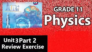 Grade 11Physics Unit 3 Review Exercise Part 2 