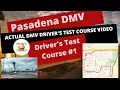 ACTUAL TEST ROUTE Pasadena CA DMV Behind The Wheel Drivers Ed License Training Road Test Course