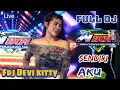Lagu LIVE FULL DJ SENDIRI AKU FDJ DEVI KITTY