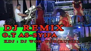 Download TERBARU...DJ REMIX O.T AS-SYIFA WITH DJ WOR-WOR RUSLI) FULL ATRACTION MP3