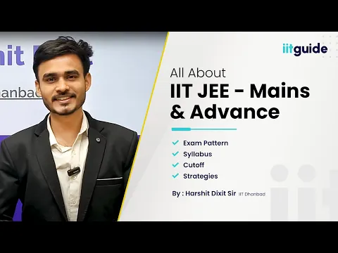 All about IIT JEE Main and Advanced: pattern, syllabus, cut-off