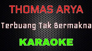 Download Thomas Arya - Terbuang Tak Bermakna (Karaoke) | LMusical MP3