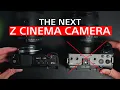 Nikon are cooking SOMETHING BIG Z Cinema
