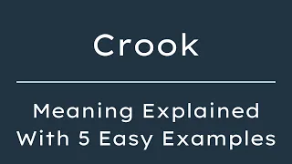 What Does Crook Mean Crook Meaning in English With 5 Example Sentences
