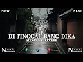 Download Lagu DJ Di Tinggal Bang Dika ( Slowed \u0026 Reverb ) Viral Tiktok 2025 🎧
