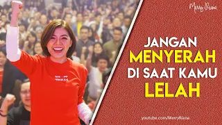 KETIKA KAMU MERASA SANGAT LELAH INGIN MENYERAH | Spoken Word | Merry Riana